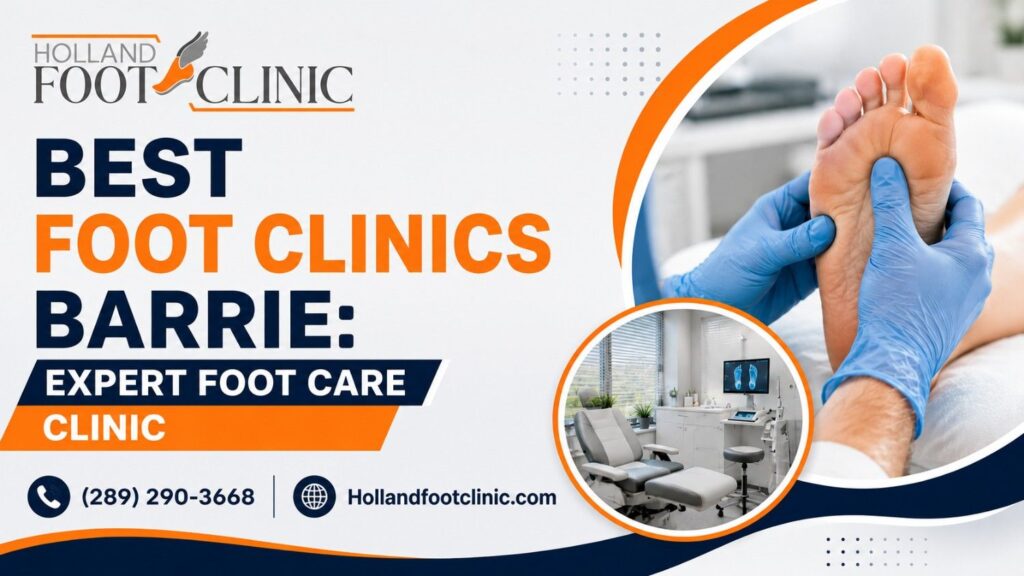 Best Foot Clinics Barrie Expert Foot Care Clinic Services